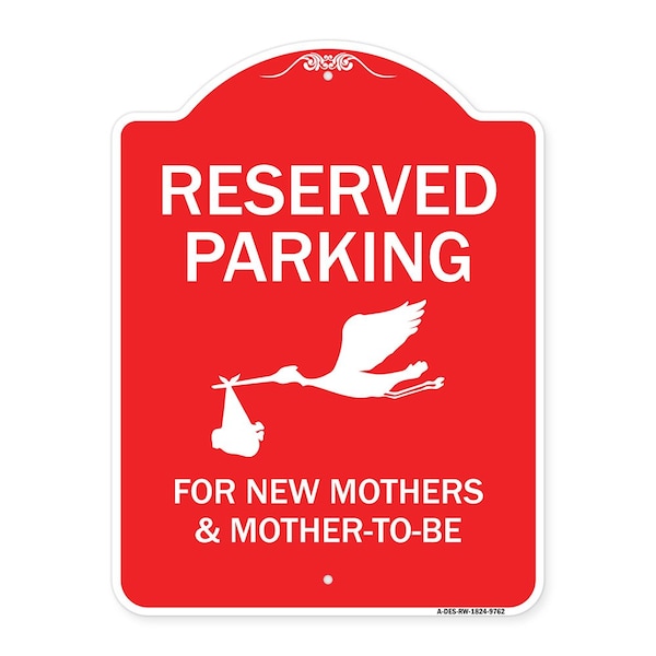 Reserved Parking For New Mothers & Mothers To-be Heavy-Gauge Aluminum Sign, 24" x 18", RW-1824-9762